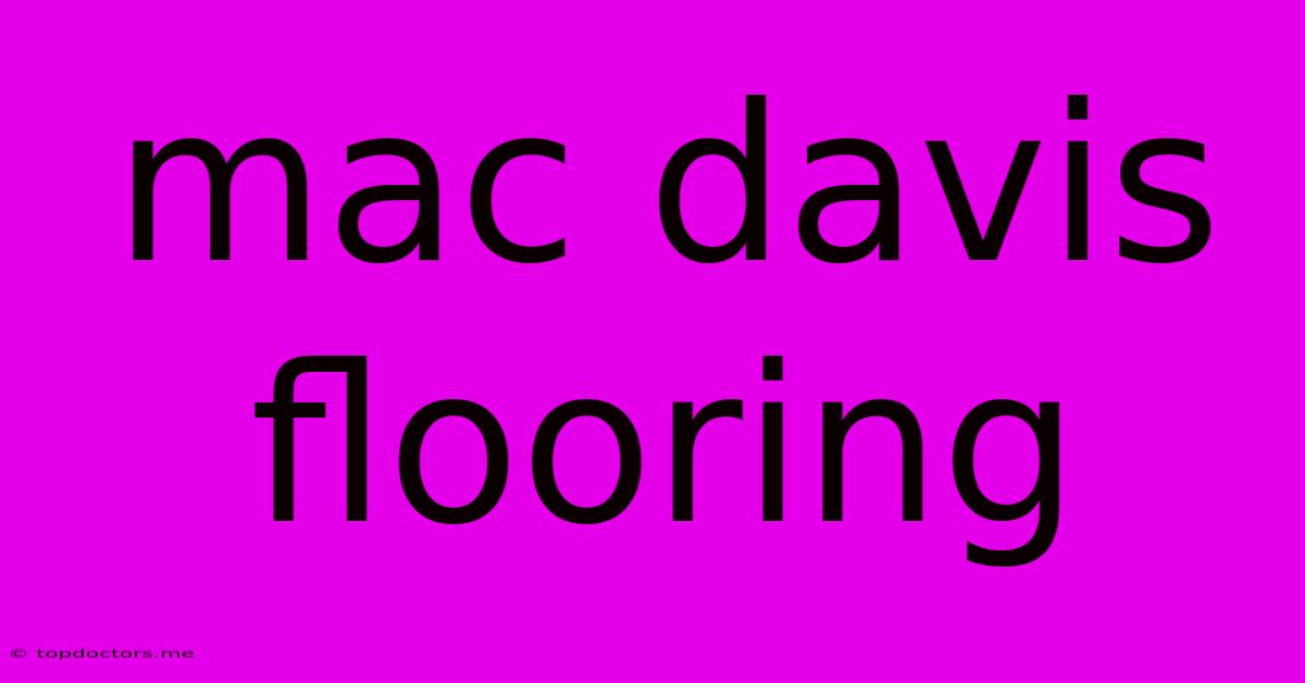 Mac Davis Flooring Mac Davis Flooring