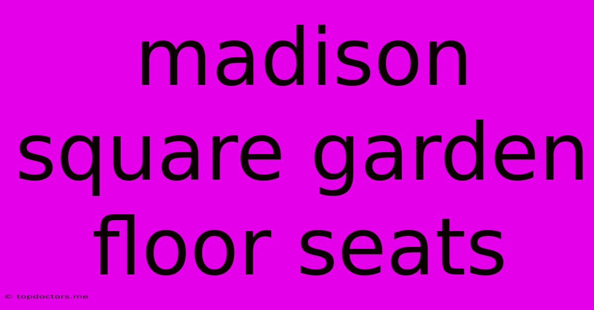 Madison Square Garden Floor Seats