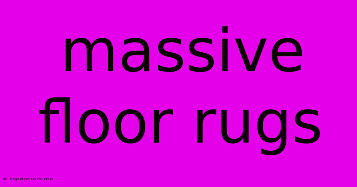 Massive Floor Rugs Massive Floor Rugs