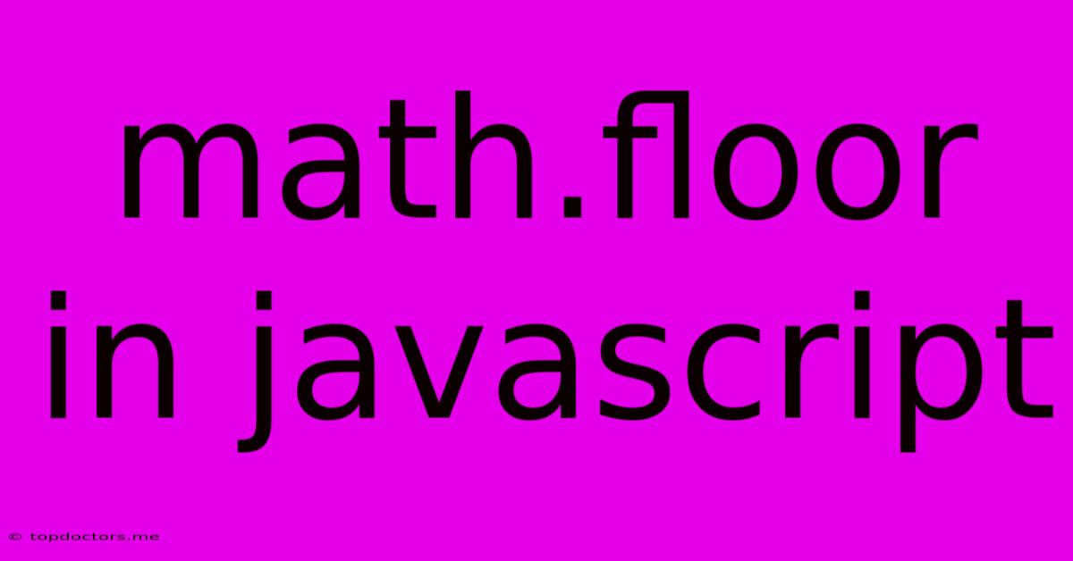 Math.floor In Javascript