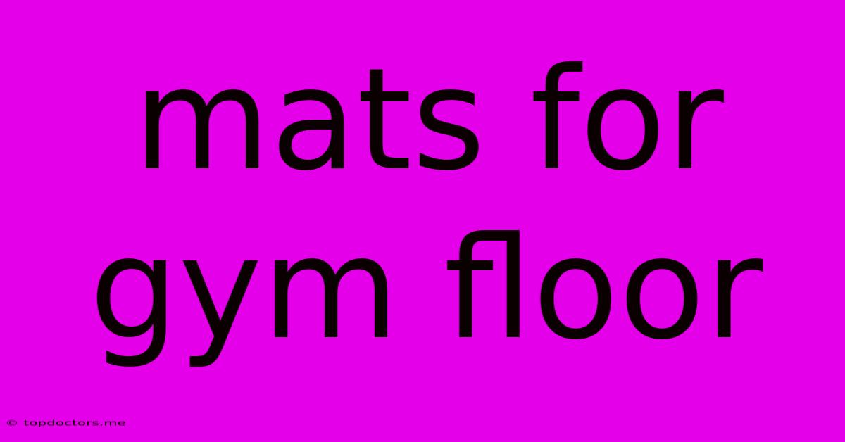 Mats For Gym Floor Mats For Gym Floor