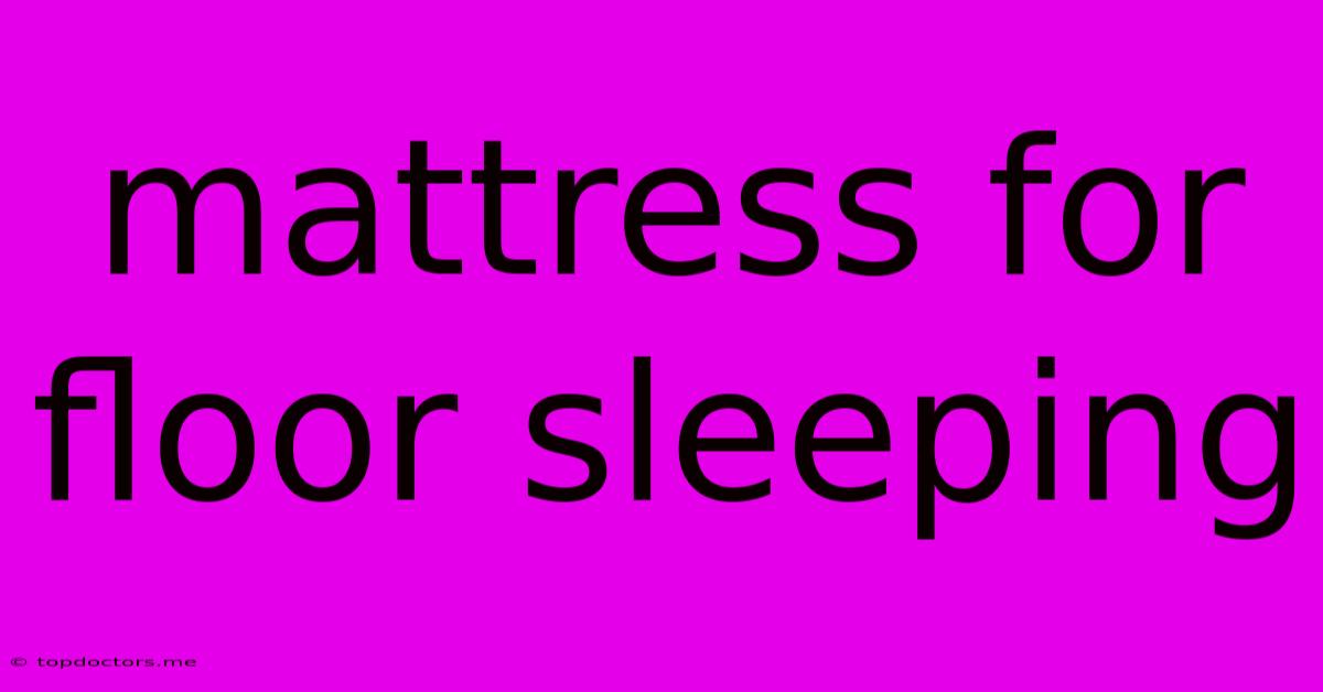 Mattress For Floor Sleeping Mattress For Floor Sleeping