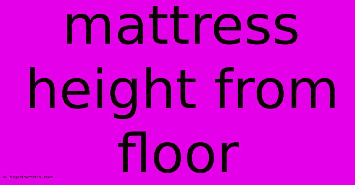 Mattress Height From Floor Mattress Height From Floor