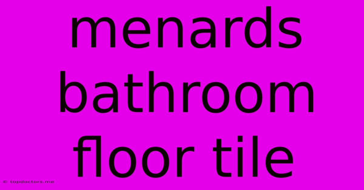 Menards Bathroom Floor Tile Menards Bathroom Floor Tile