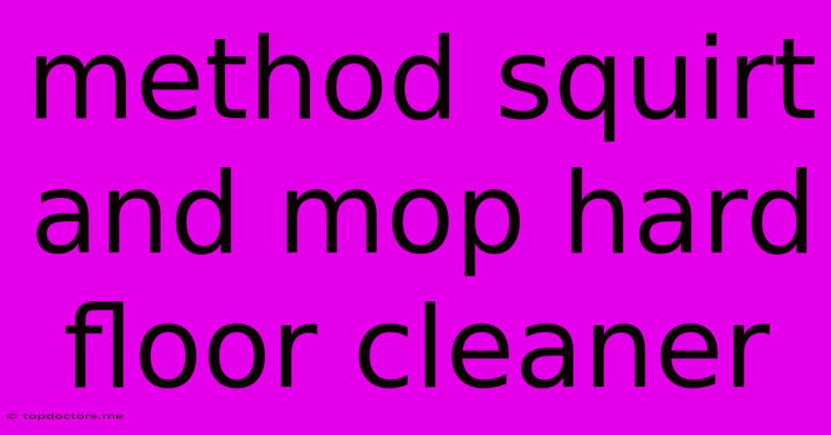 Method Squirt And Mop Hard Floor Cleaner Method Squirt And Mop Hard Floor Cleaner