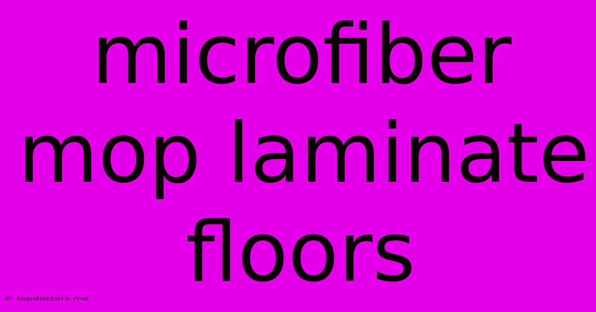 Microfiber Mop Laminate Floors Microfiber Mop Laminate Floors