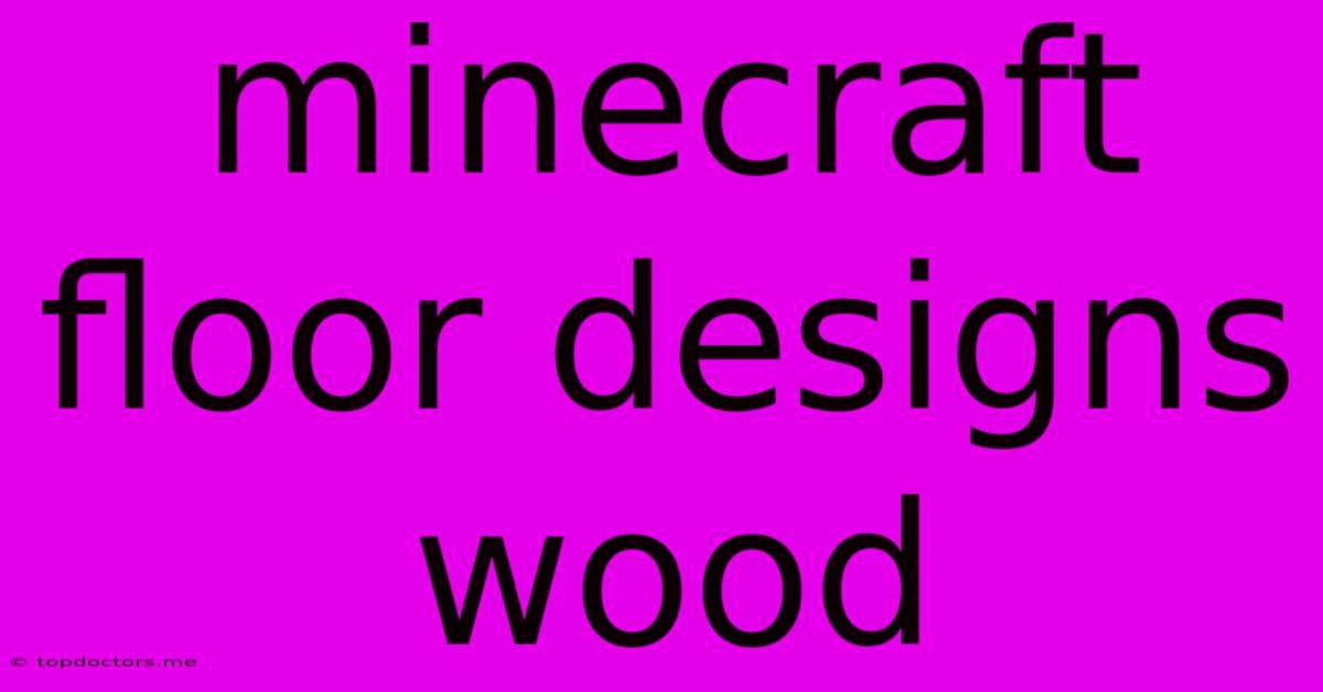 Minecraft Floor Designs Wood Minecraft Floor Designs Wood