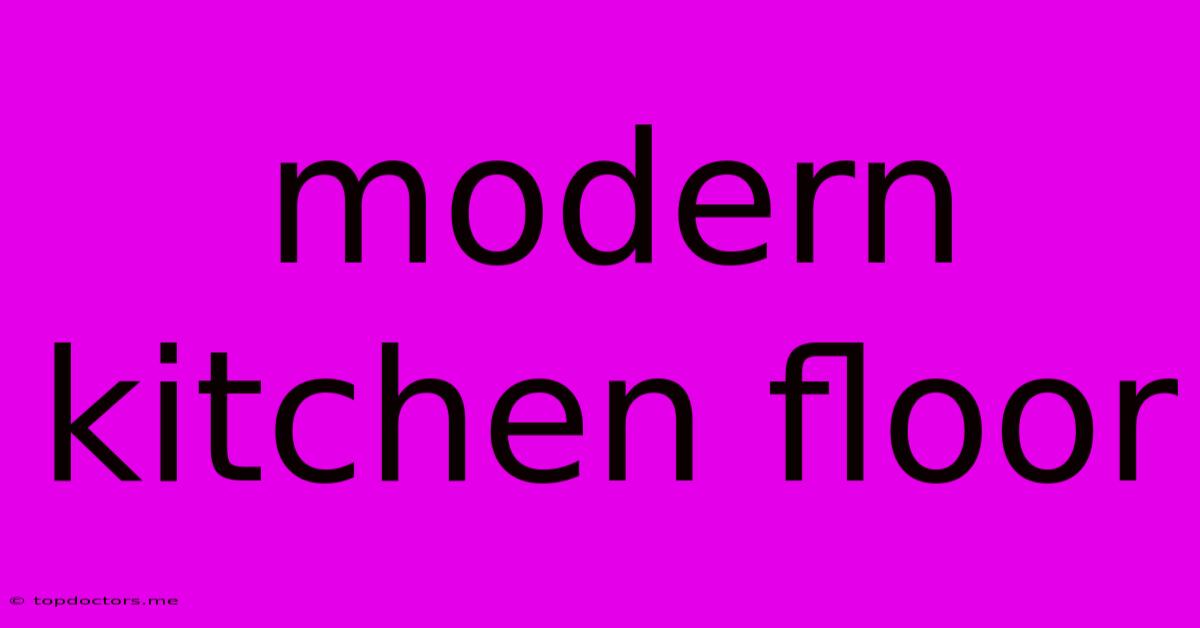 Modern Kitchen Floor