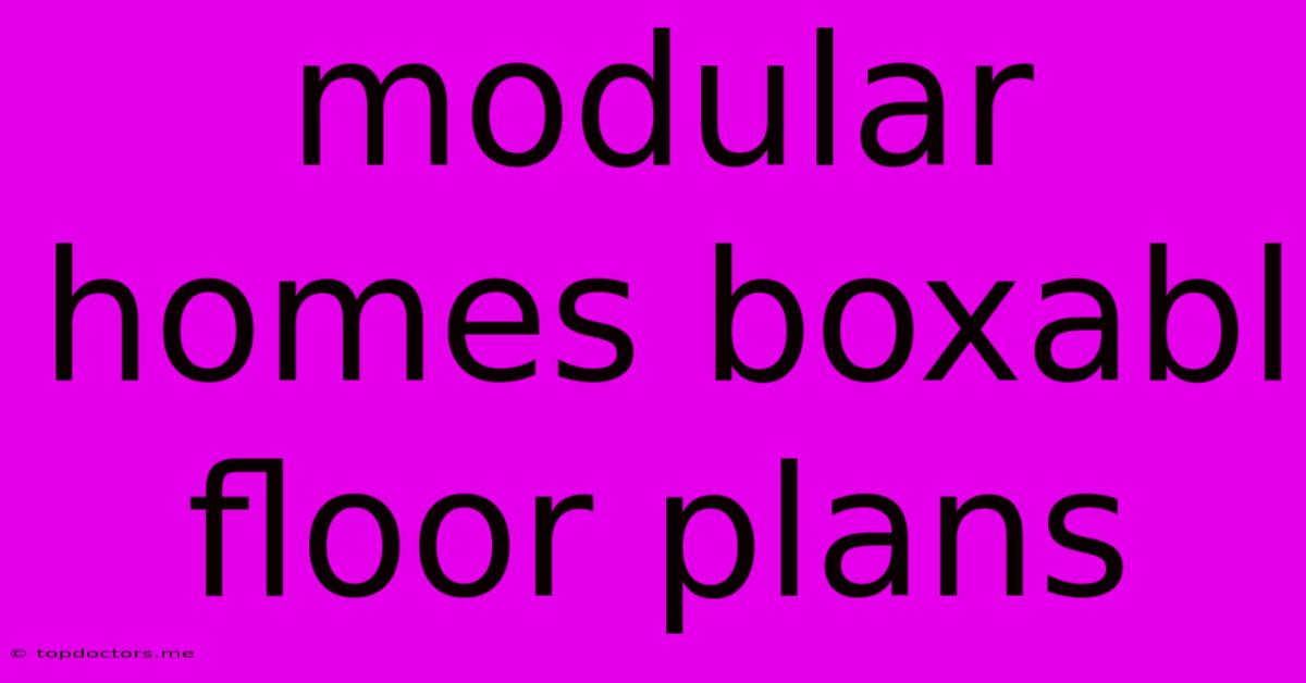 Modular Homes Boxabl Floor Plans Modular Homes Boxabl Floor Plans
