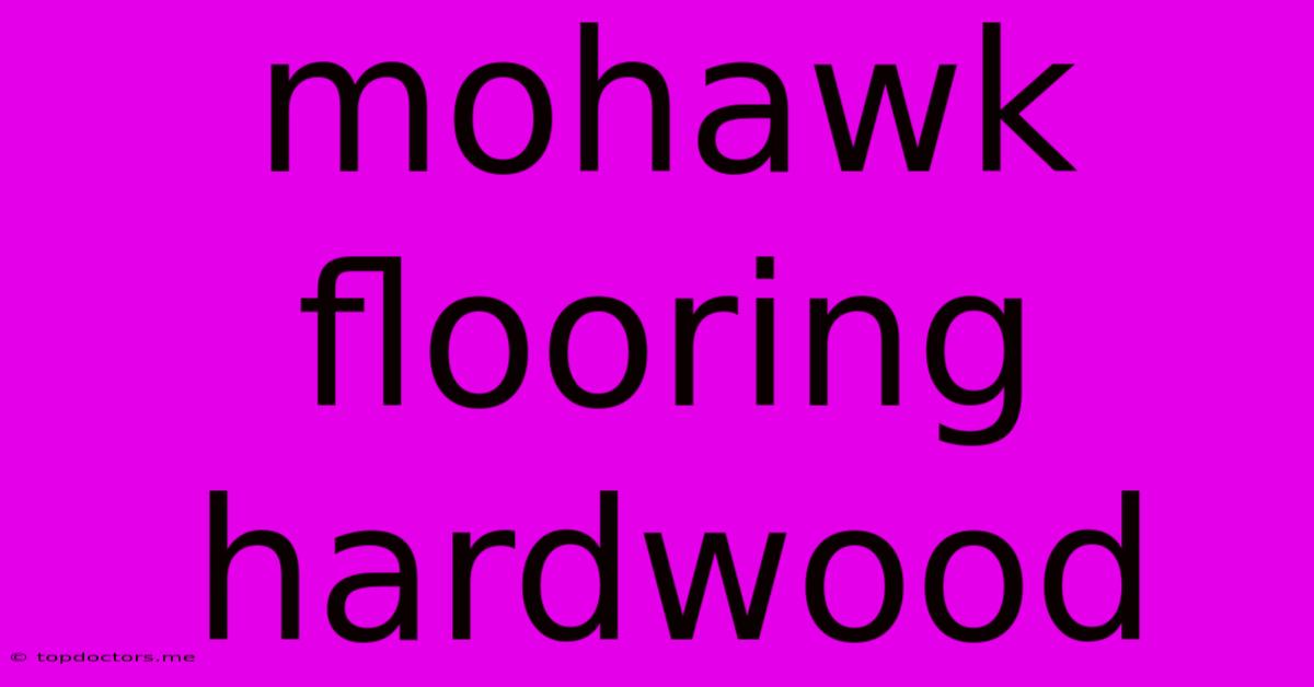 Mohawk Flooring Hardwood Mohawk Flooring Hardwood