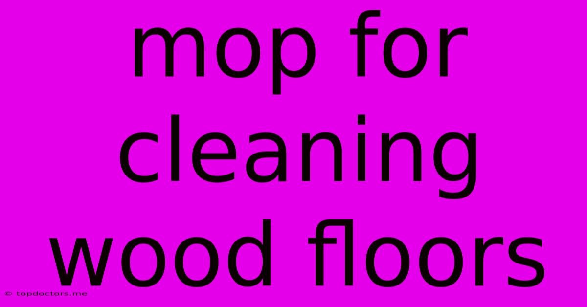 Mop For Cleaning Wood Floors