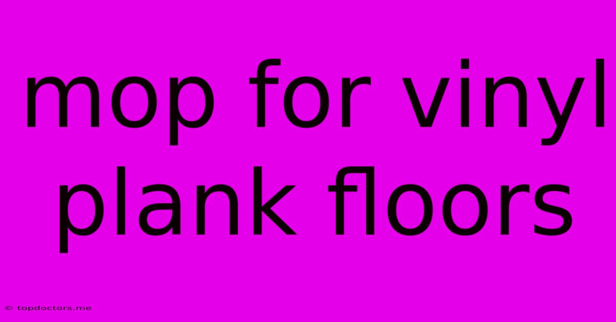 Mop For Vinyl Plank Floors Mop For Vinyl Plank Floors
