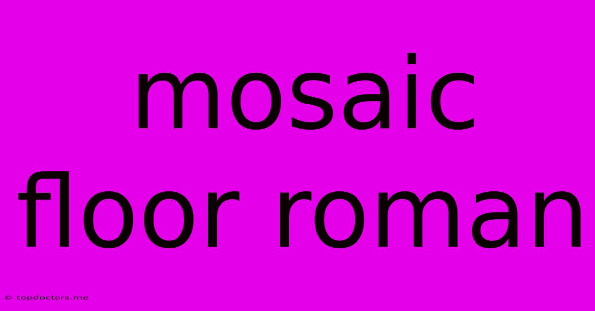 Mosaic Floor Roman