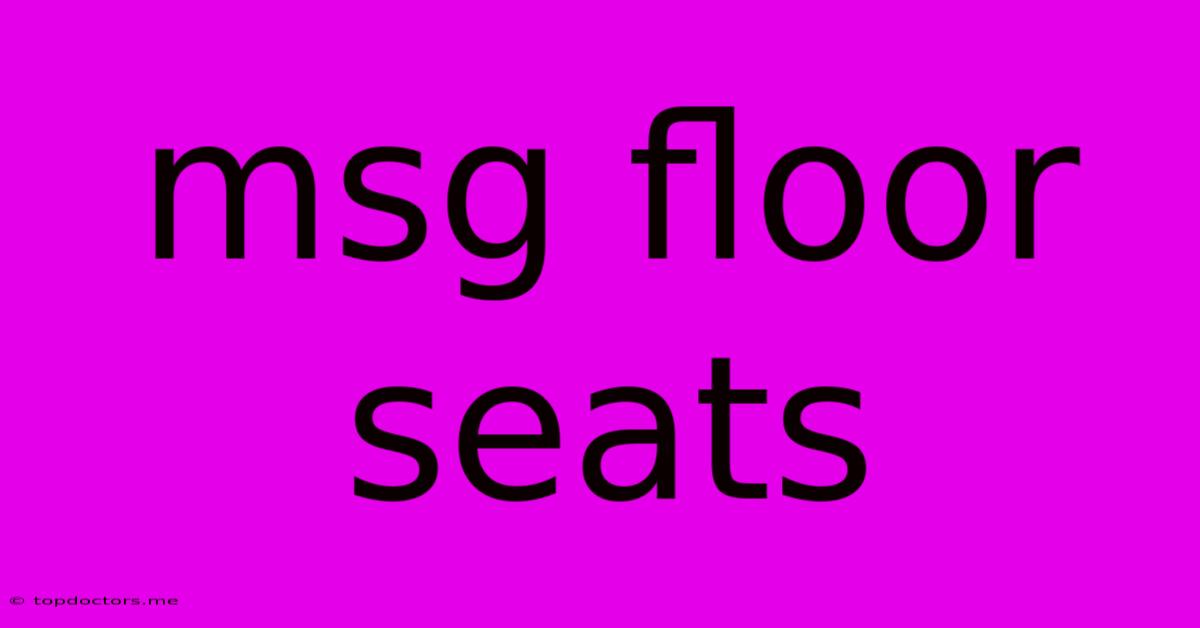 Msg Floor Seats Msg Floor Seats