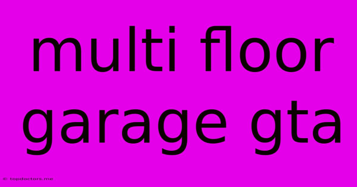 Multi Floor Garage Gta Multi Floor Garage Gta
