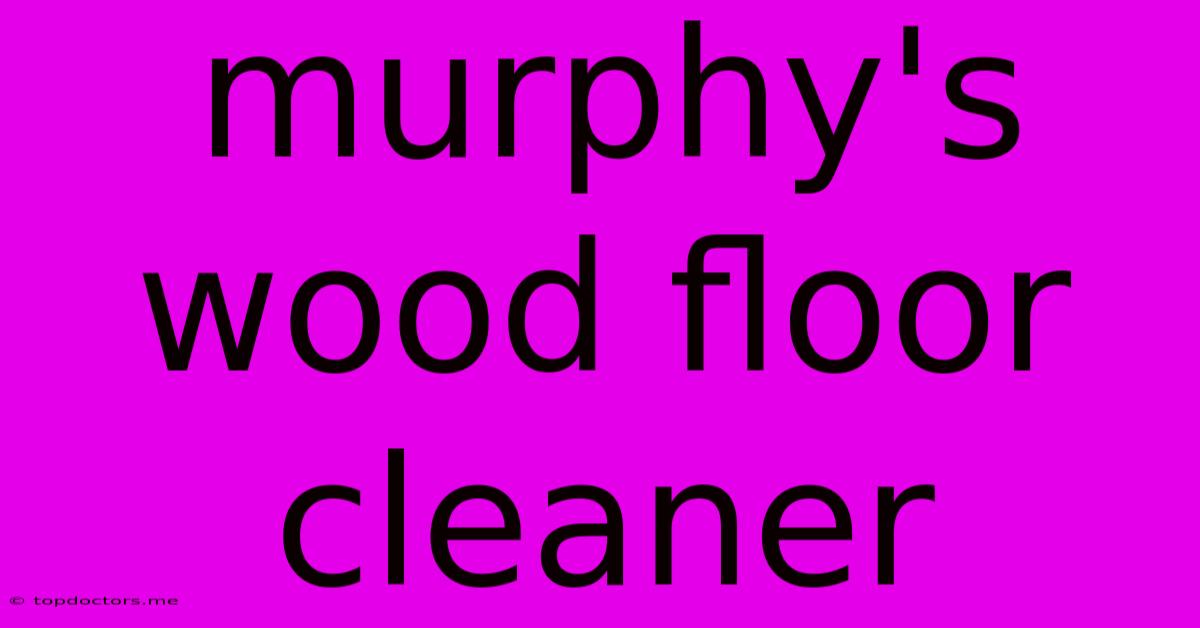 Murphy's Wood Floor Cleaner Murphy's Wood Floor Cleaner