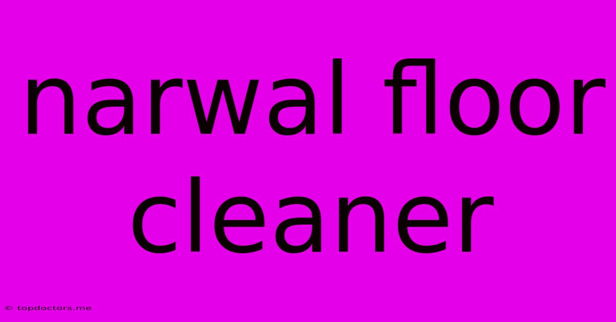 Narwal Floor Cleaner