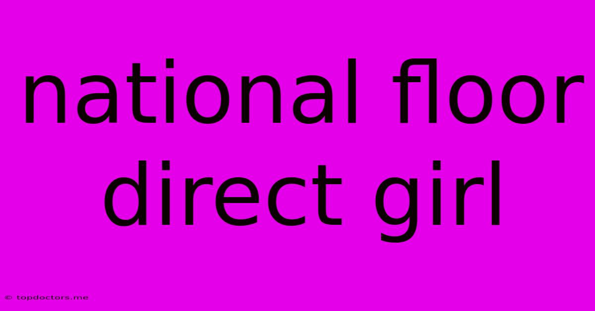 National Floor Direct Girl National Floor Direct Girl
