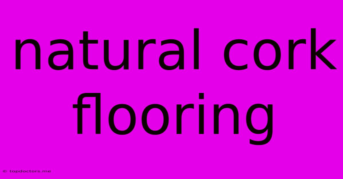 Natural Cork Flooring Natural Cork Flooring