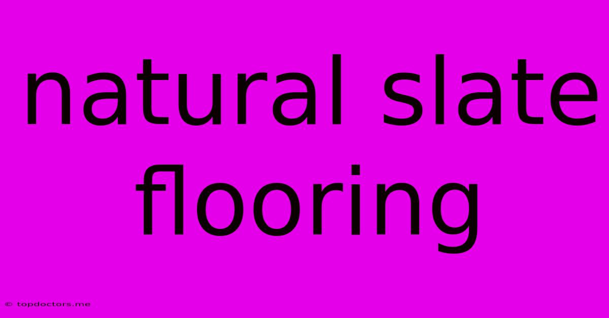 Natural Slate Flooring Natural Slate Flooring