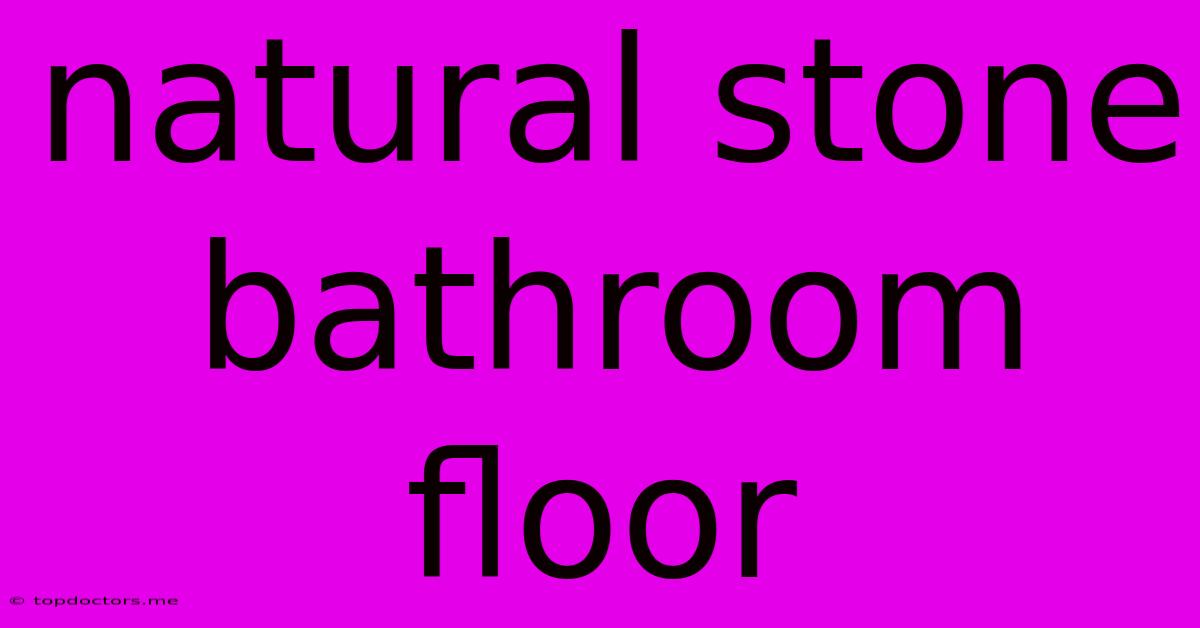 Natural Stone Bathroom Floor