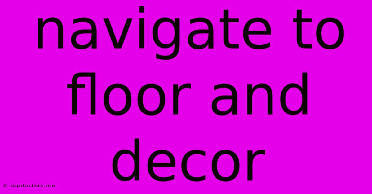 Navigate To Floor And Decor