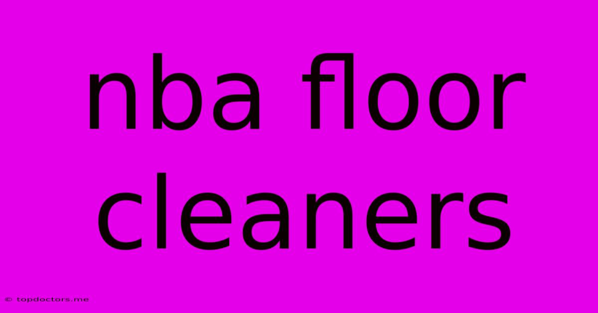 Nba Floor Cleaners Nba Floor Cleaners