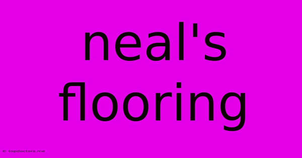 Neal's Flooring