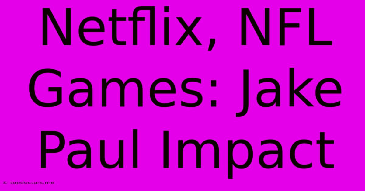 Netflix, NFL Games: Jake Paul Impact