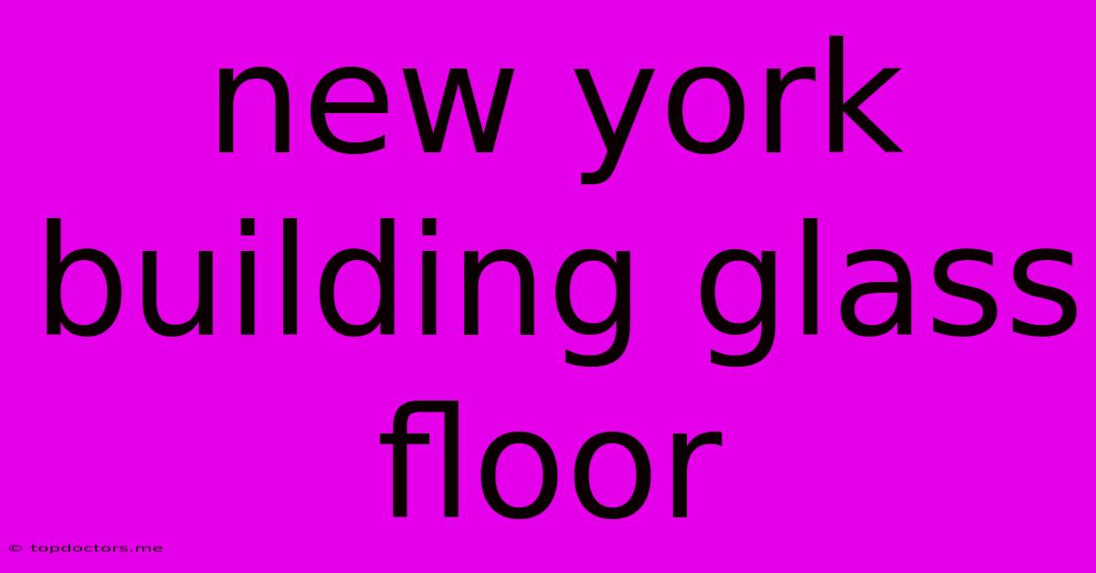 New York Building Glass Floor New York Building Glass Floor