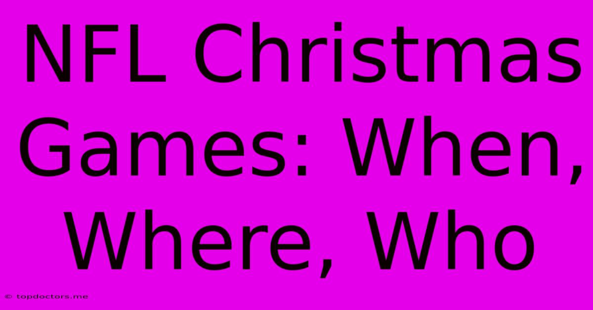 NFL Christmas Games: When, Where, Who