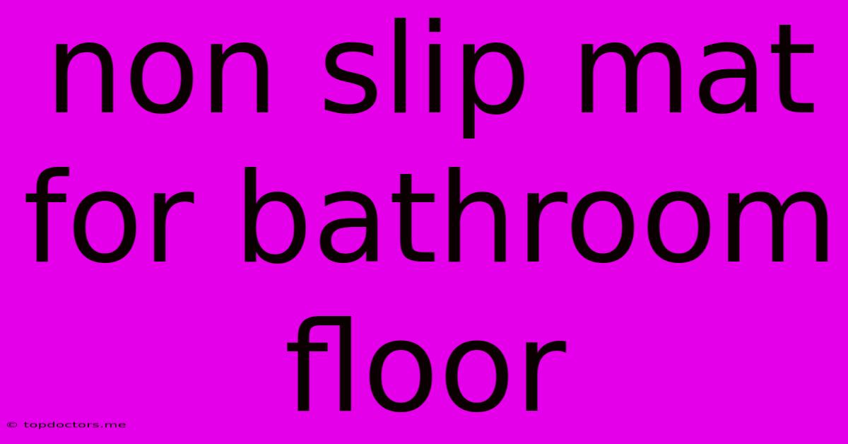 Non Slip Mat For Bathroom Floor Non Slip Mat For Bathroom Floor
