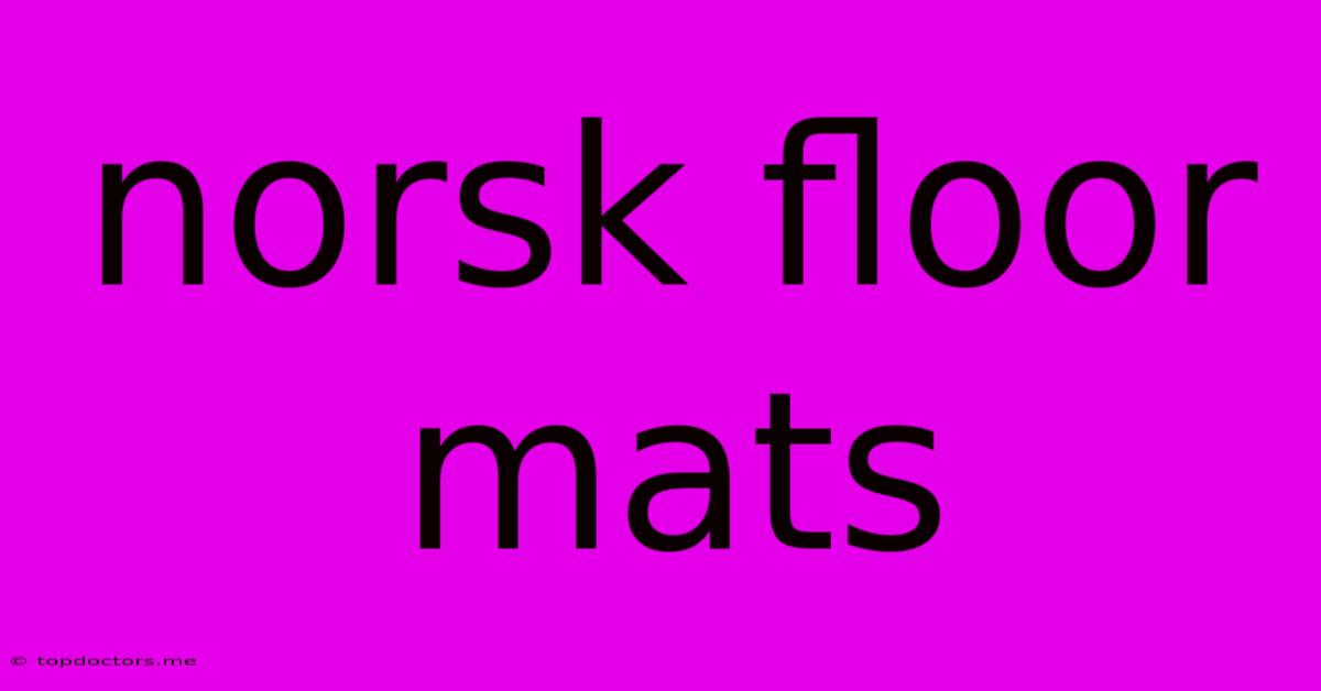 Norsk Floor Mats Norsk Floor Mats