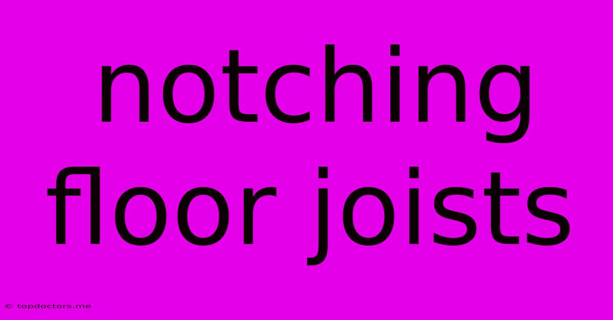 Notching Floor Joists