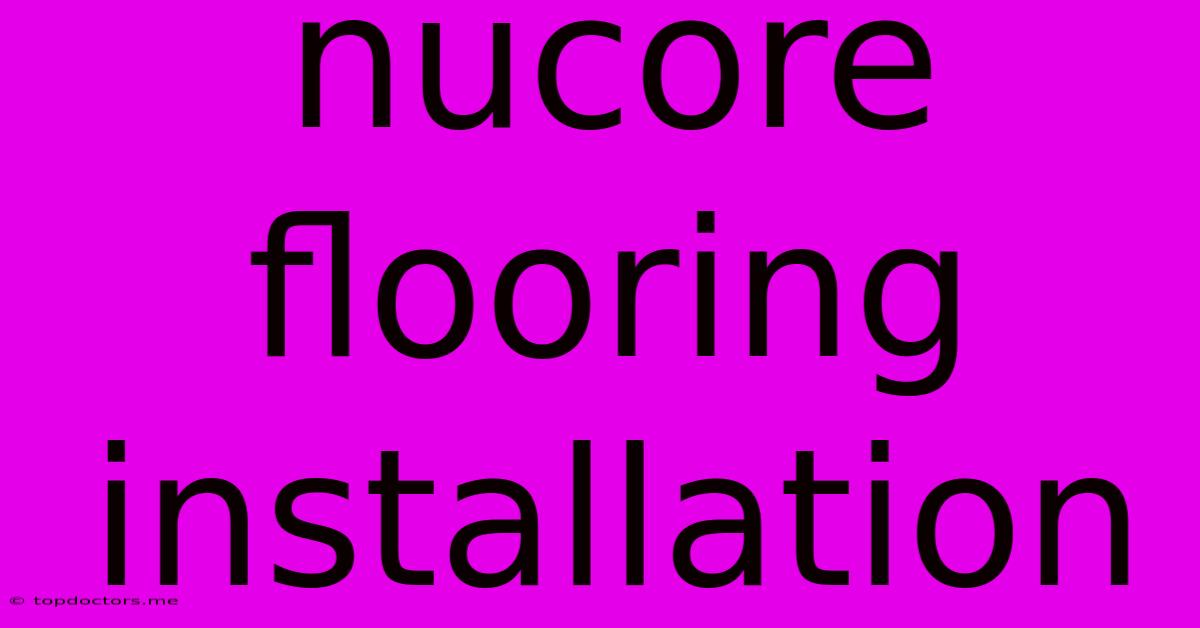 Nucore Flooring Installation Nucore Flooring Installation