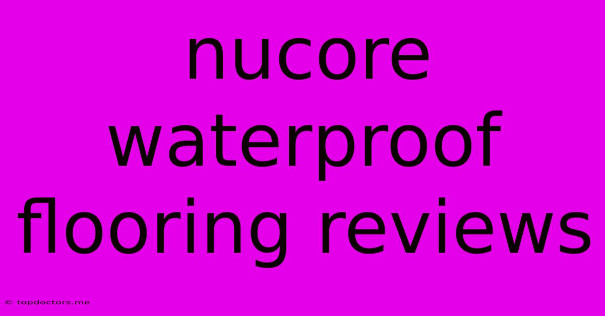 Nucore Waterproof Flooring Reviews