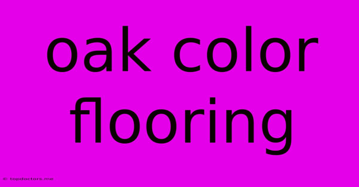 Oak Color Flooring Oak Color Flooring