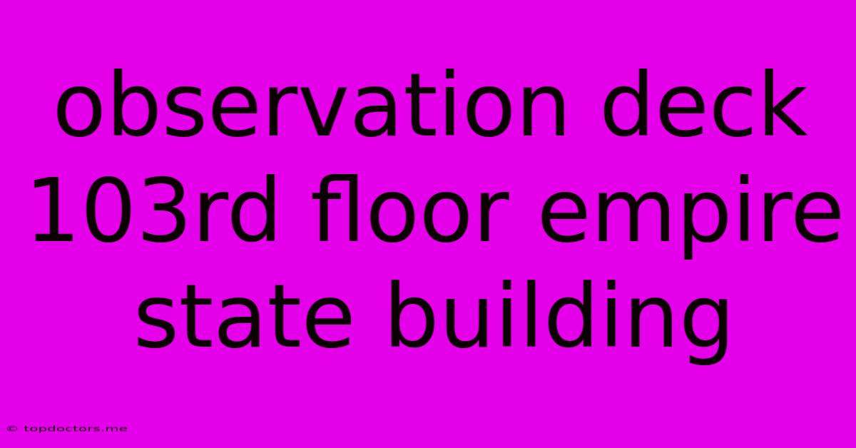 Observation Deck 103rd Floor Empire State Building Observation Deck 103rd Floor Empire State Building