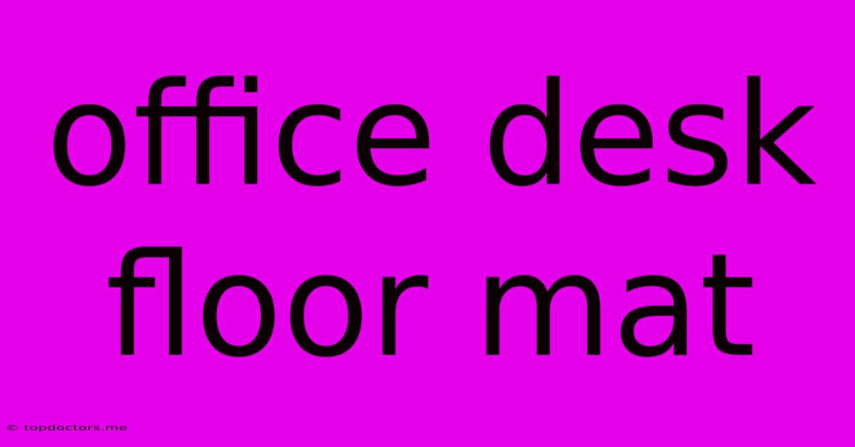 Office Desk Floor Mat