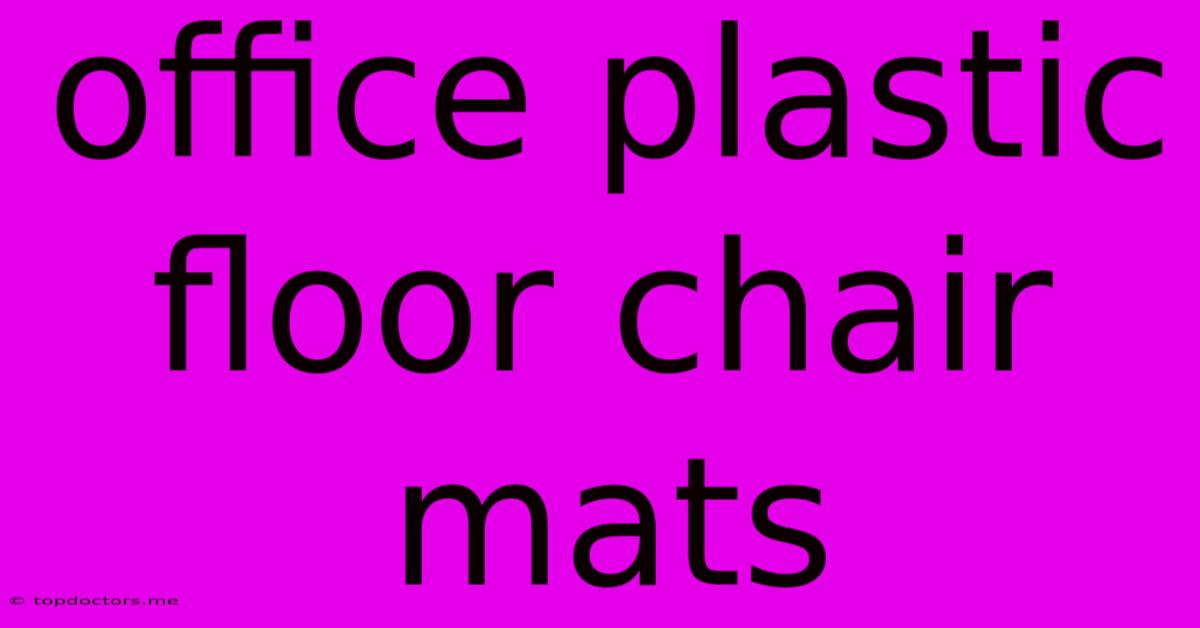 Office Plastic Floor Chair Mats Office Plastic Floor Chair Mats