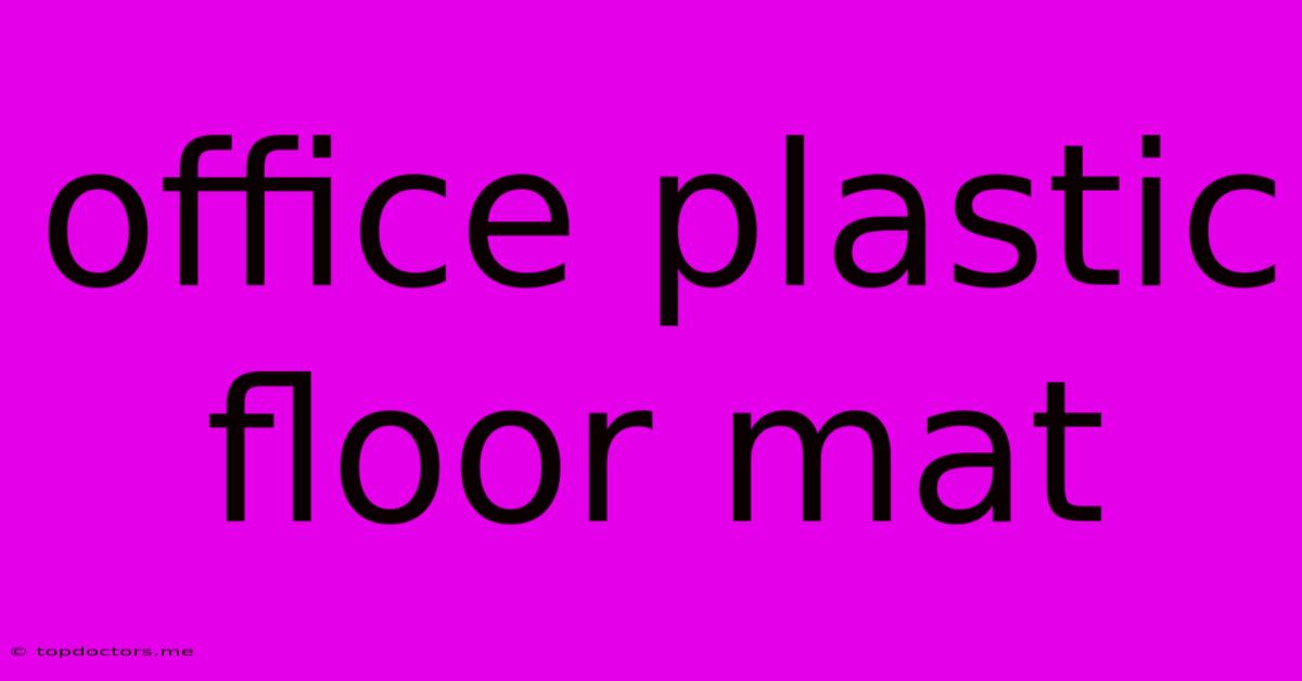 Office Plastic Floor Mat