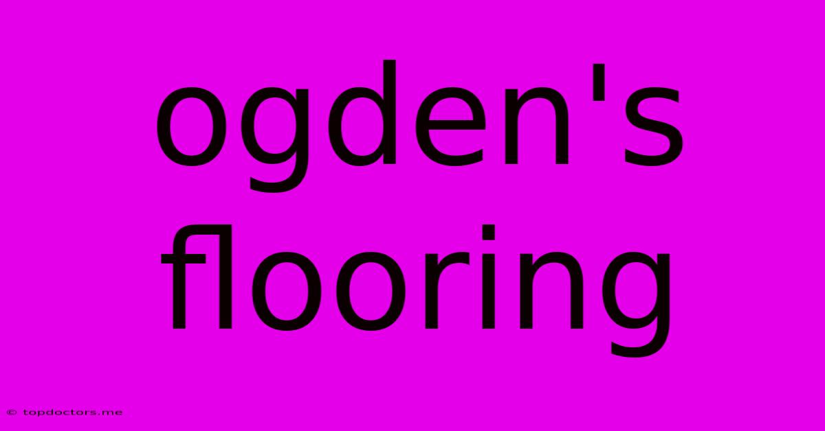 Ogden's Flooring