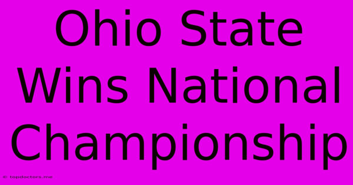 Ohio State Wins National Championship Ohio State Wins National Championship