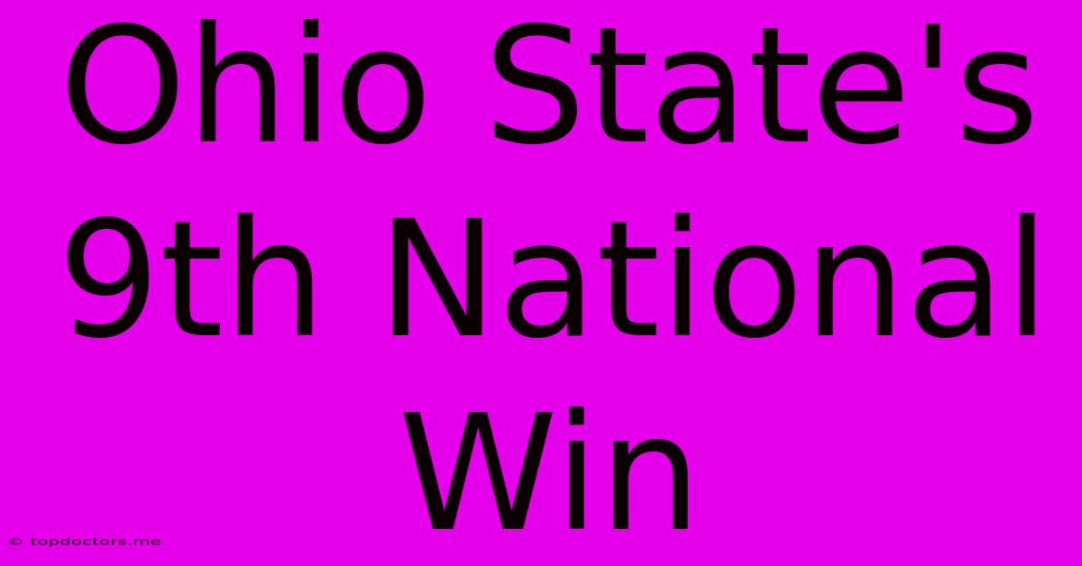 Ohio State's 9th National Win Ohio State's 9th National Win