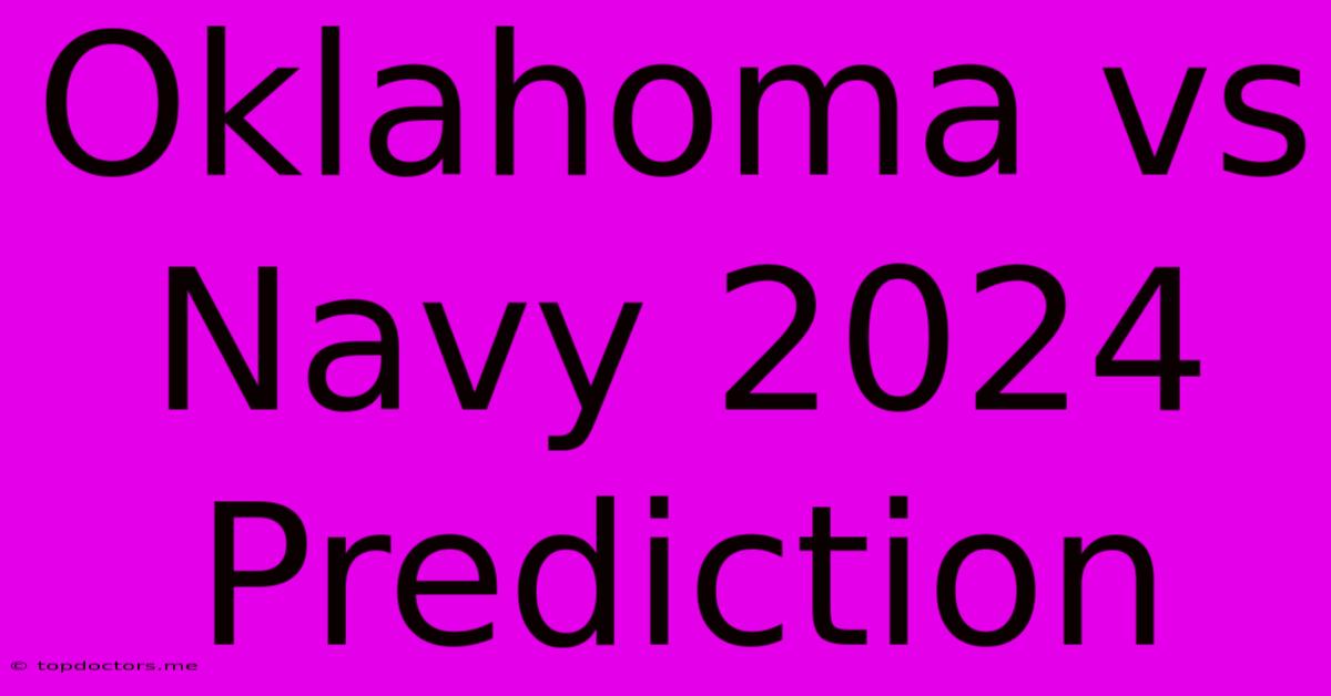 Oklahoma Vs Navy 2024 Prediction Oklahoma Vs Navy 2024 Prediction