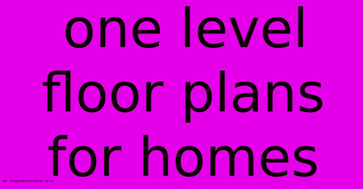 One Level Floor Plans For Homes