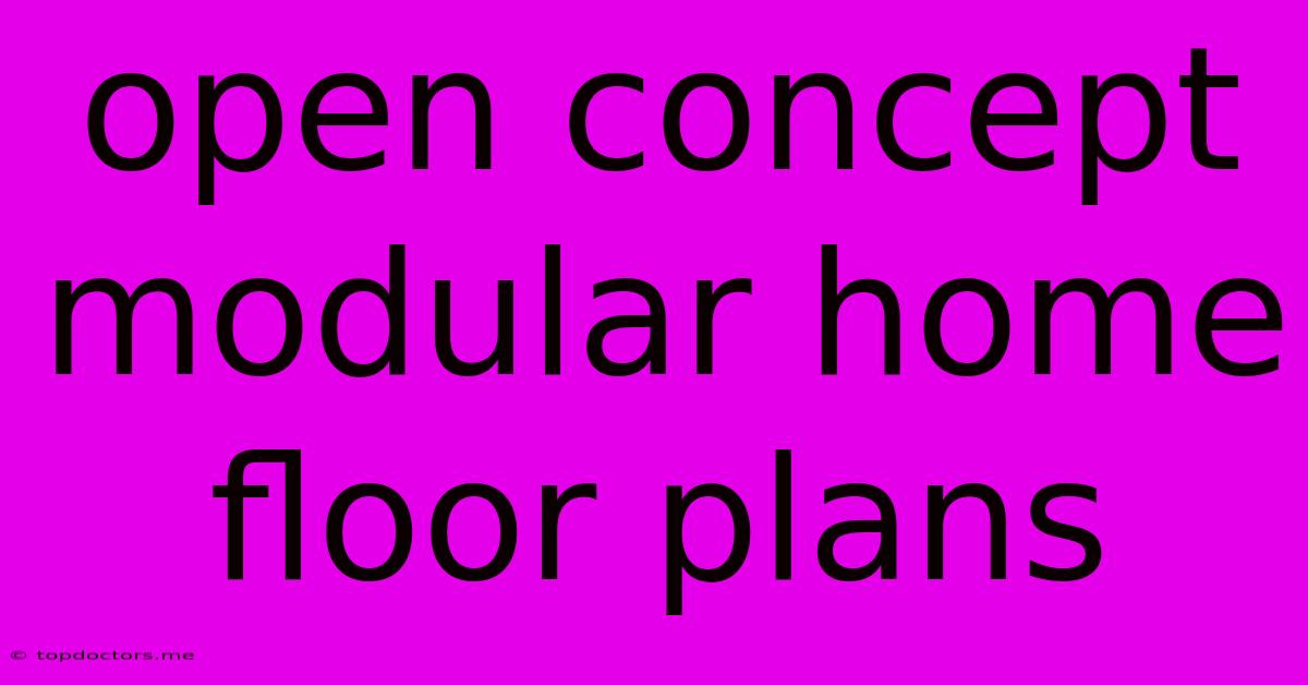 Open Concept Modular Home Floor Plans Open Concept Modular Home Floor Plans