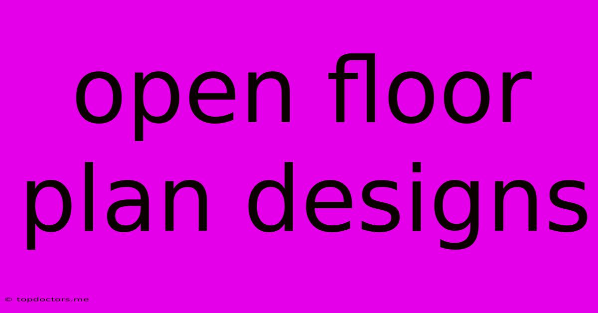 Open Floor Plan Designs Open Floor Plan Designs