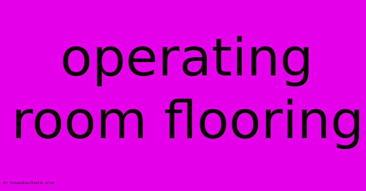 Operating Room Flooring Operating Room Flooring