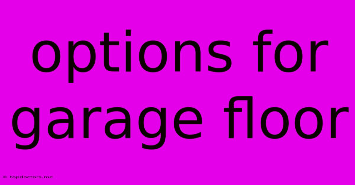Options For Garage Floor